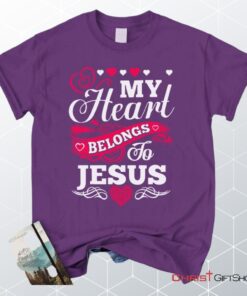 My Heart Belongs To Jesus Unisex T Shirt, Sweatshirt, Hoodie