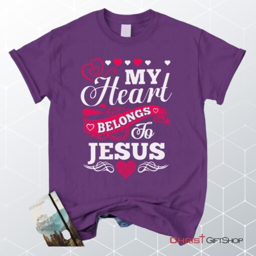 My Heart Belongs To Jesus Unisex T Shirt, Sweatshirt, Hoodie