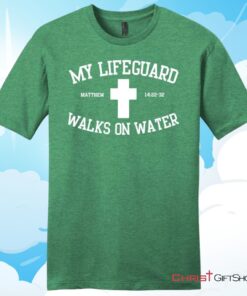 My Lifeguard Walks On Water Unisex T Shirt, Hoodie, Sweatshirt