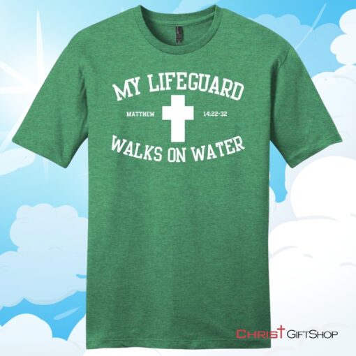 My Lifeguard Walks On Water Unisex T Shirt, Hoodie, Sweatshirt