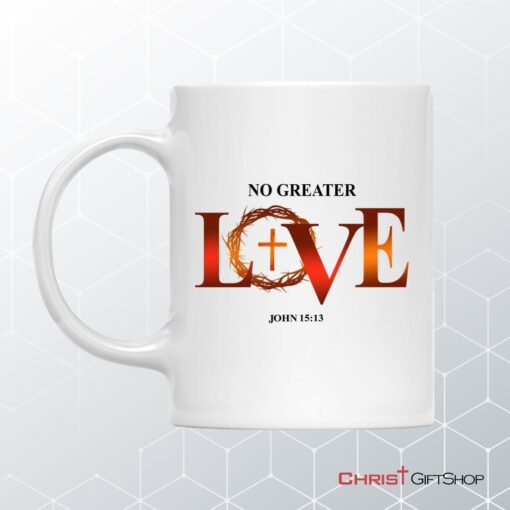 No Greater Love John 1513 Bible Verse Mug