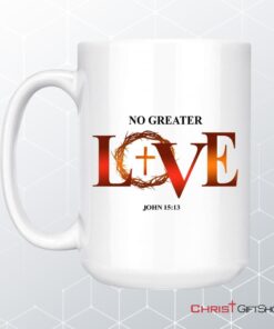 No Greater Love John 1513 Bible Verse Mug