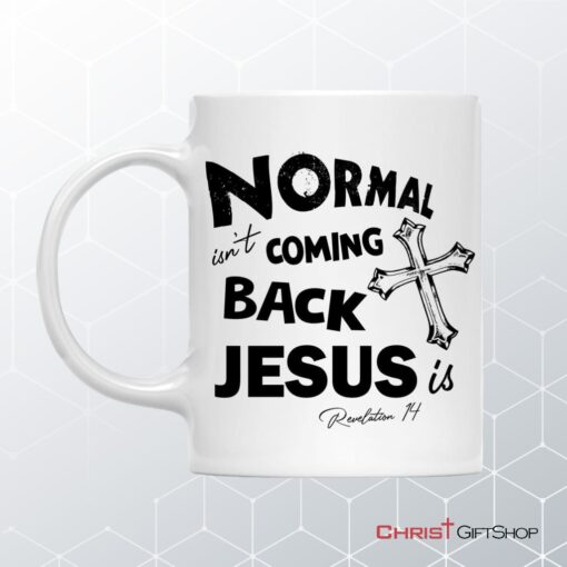 Normal Isn't Coming Back Christian Coffee Ceramic Mug