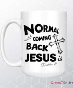 Normal Isn't Coming Back Christian Coffee Ceramic Mug