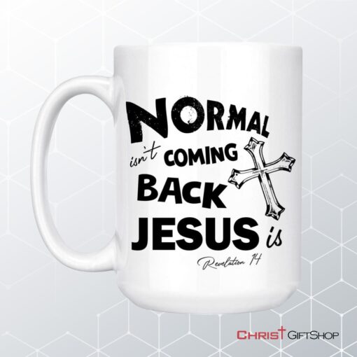 Normal Isn't Coming Back Christian Coffee Ceramic Mug