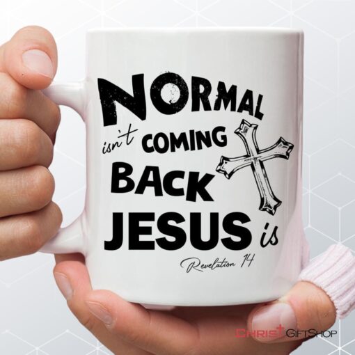 Normal Isn't Coming Back Christian Coffee Ceramic Mug