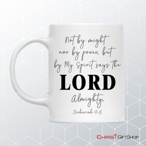 Not By Might Nor By Power But By My Spirit Coffee Mug