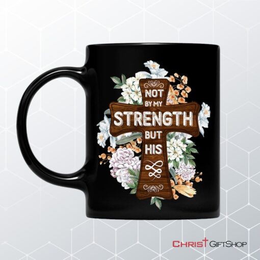 Not By My Strength But His Zechariah 46 Mug