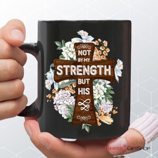 Not By My Strength But His Zechariah 46 Mug