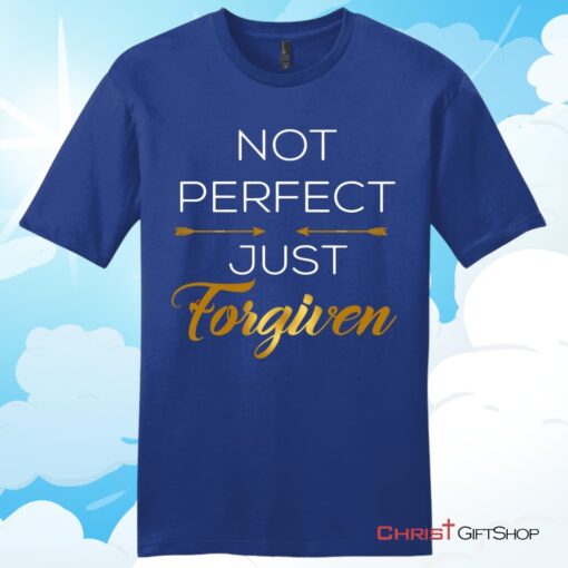 Not Perfect Just Forgiven Christian T Shirt