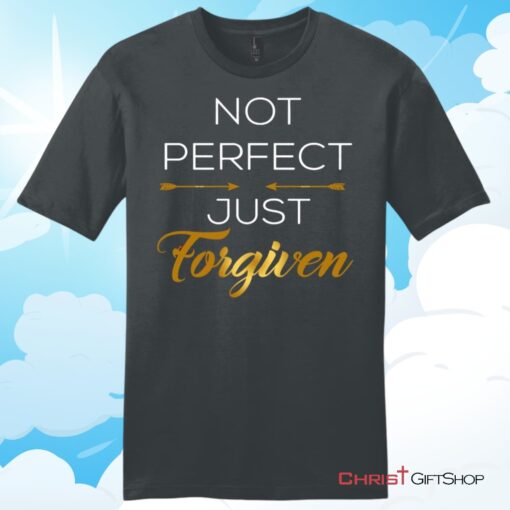 Not Perfect Just Forgiven Christian T Shirt