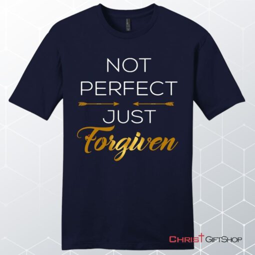 Not Perfect Just Forgiven Men's Christian Unisex T Shirt, Sweatshirt, Hoodie