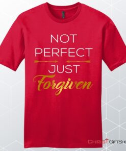 Not Perfect Just Forgiven Men's Christian Unisex T Shirt, Sweatshirt, Hoodie