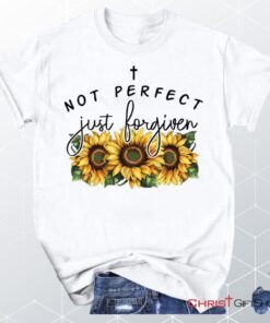 Not Perfect Just Forgiven Sunflowers Unisex T Shirt, Sweatshirt, Hoodie