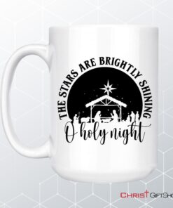 Oh Holy Night The Stars Are Brightly Shining Coffee Mug