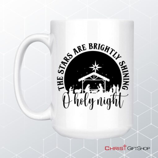 Oh Holy Night The Stars Are Brightly Shining Coffee Mug