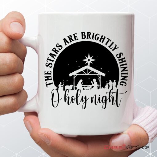 Oh Holy Night The Stars Are Brightly Shining Coffee Mug