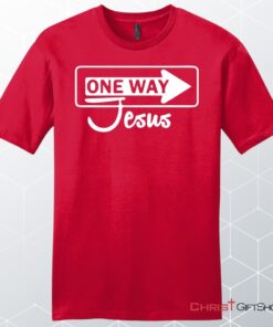 One Way Jesus Unisex Shirt, Hoodie