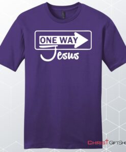 One Way Jesus Unisex Shirt, Hoodie