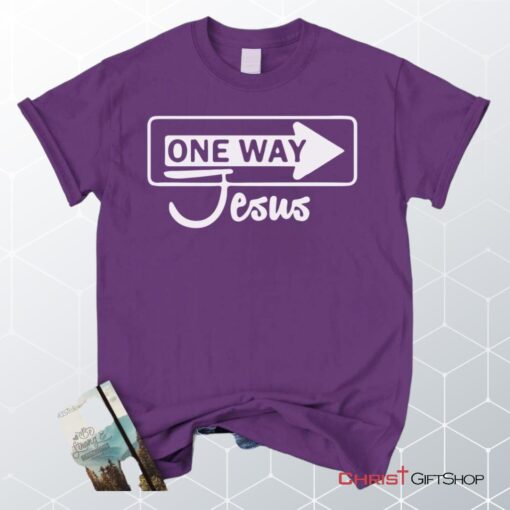 One Way Jesus Unisex T Shirt, Sweatshirt, Hoodie