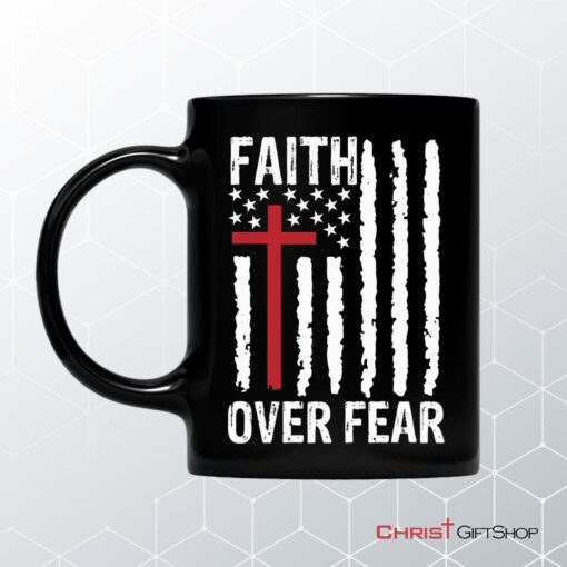 Patriotic Christian Mugs Faith Over Fear American Flag Coffee Mug