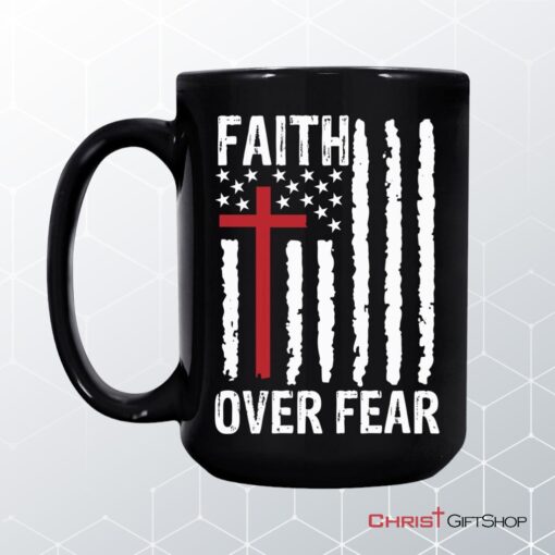 Patriotic Christian Mugs Faith Over Fear American Flag Coffee Mug