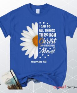 Philippians 413 I Can Do All Things Through Christ Daisy Christian Unisex T Shirt, Sweatshirt, Hoodie