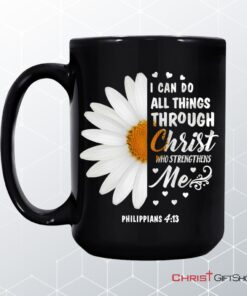 Philippians 413 I Can Do All Things Through Christ Daisy Coffee Mug