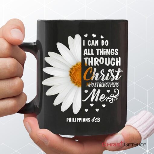 Philippians 413 I Can Do All Things Through Christ Daisy Coffee Mug