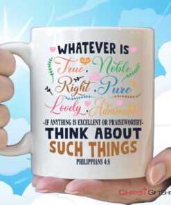 Philippians 48 Whatever Is True Whatever Is Noble Coffee Mug