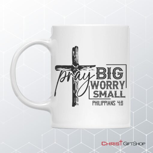 Pray Big Worry Small Philippians 46 Bible Verse Mug