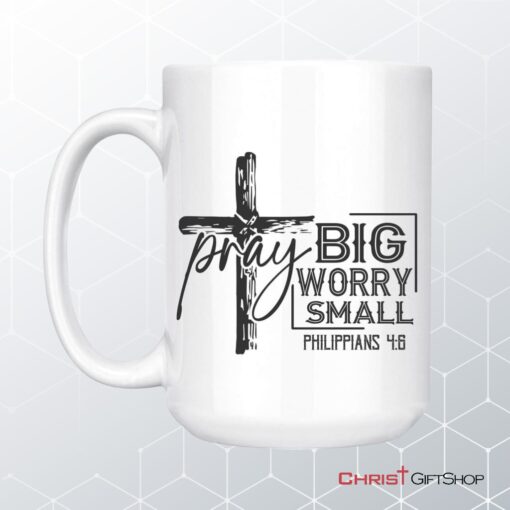 Pray Big Worry Small Philippians 46 Bible Verse Mug