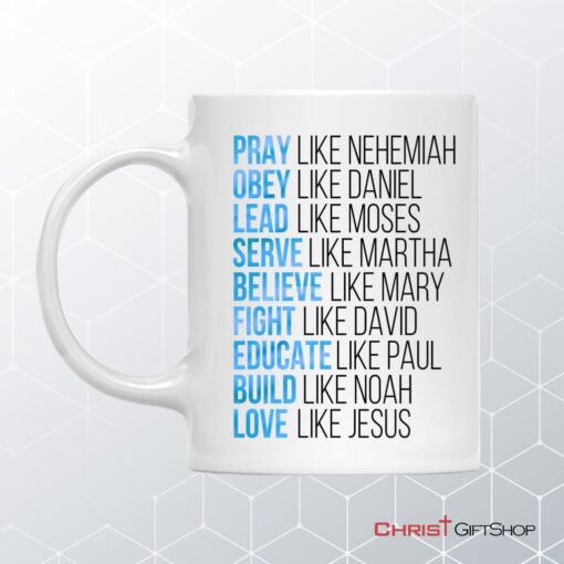 Pray Like Nehemiah Obey Like Daniel Coffee Mug