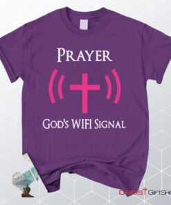 Prayer God's Wifi Signal Unisex T Shirt, Sweatshirt, Hoodie