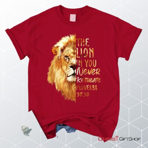 Proverbs 3030 The Lion In You Never Retreats Christian Unisex T Shirt, Sweatshirt, Hoodie