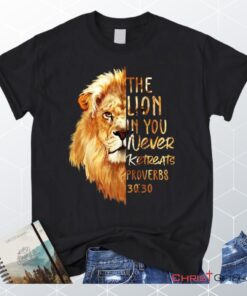 Proverbs 3030 The Lion In You Never Retreats Christian Unisex T Shirt, Sweatshirt, Hoodie