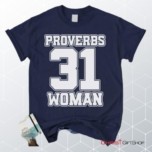 Proverbs 31 Woman Unisex T Shirt, Sweatshirt, Hoodie