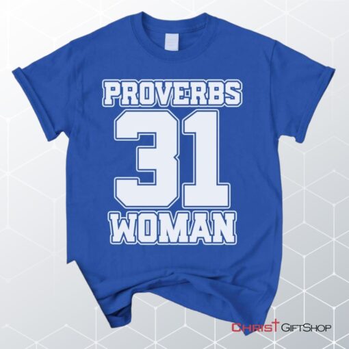 Proverbs 31 Woman Unisex T Shirt, Sweatshirt, Hoodie