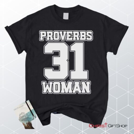 Proverbs 31 Woman Unisex T Shirt, Sweatshirt, Hoodie