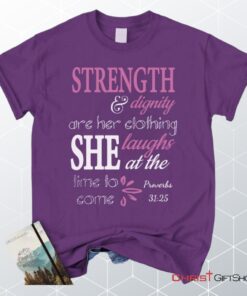 Proverbs 3125 Strength And Dignity Are Her Clothing Unisex T Shirt, Sweatshirt, Hoodie