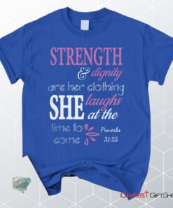 Proverbs 3125 Strength And Dignity Are Her Clothing Unisex T Shirt, Sweatshirt, Hoodie