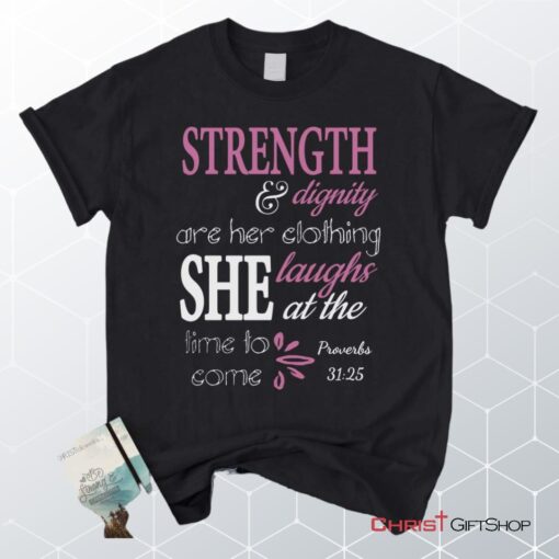 Proverbs 3125 Strength And Dignity Are Her Clothing Unisex T Shirt, Sweatshirt, Hoodie