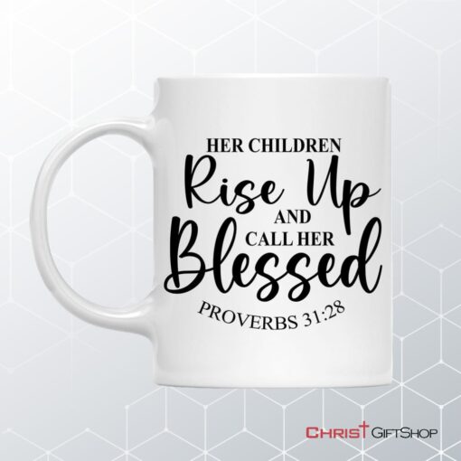 Proverbs 3128 Rise Up And Call Her Blessed Coffee Ceramic Mug