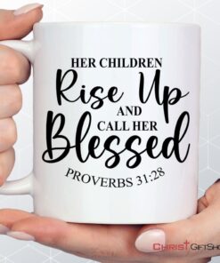 Proverbs 3128 Rise Up And Call Her Blessed Coffee Ceramic Mug