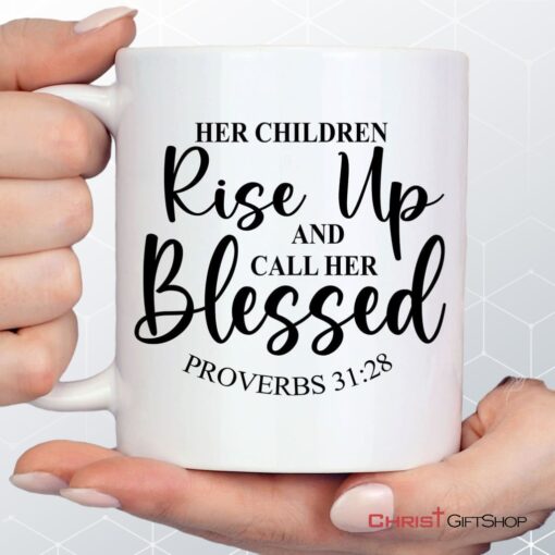 Proverbs 3128 Rise Up And Call Her Blessed Coffee Ceramic Mug