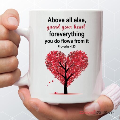 Proverbs 423 Above All Else Guard Your Heart Christian Coffee Mug