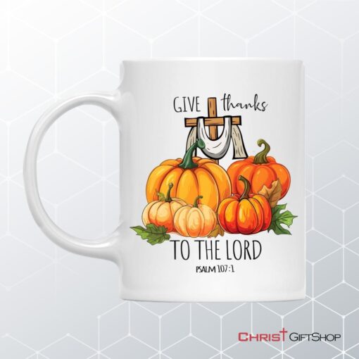 Psalm 1071 Give Thanks To The Lord, Fall Pumpkins, Christian Mug