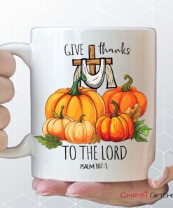 Psalm 1071 Give Thanks To The Lord, Fall Pumpkins, Christian Mug