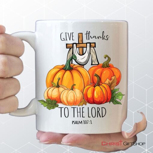 Psalm 1071 Give Thanks To The Lord, Fall Pumpkins, Christian Mug