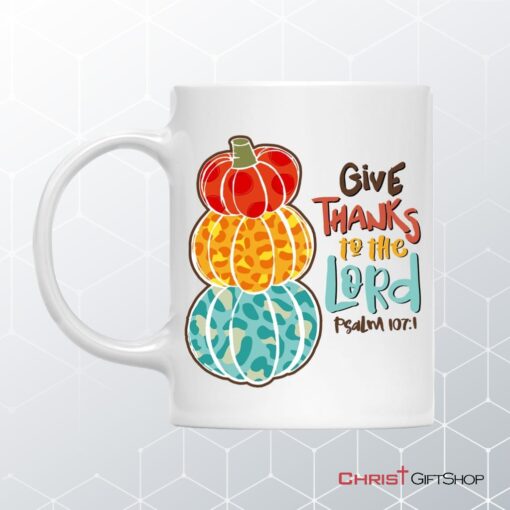 Psalm 1071 Niv Give Thanks To The Lord, Thanksgiving Coffee Mug